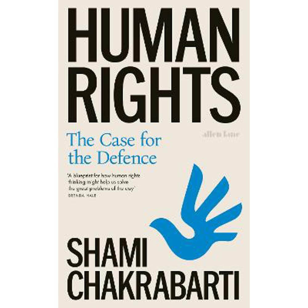 Human Rights: The Case for the Defence (Hardback) - Shami Chakrabarti